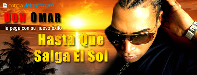 Hasta Que Salga El Sol - Don Omar