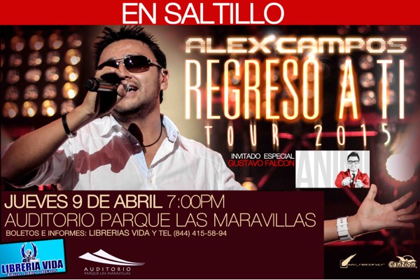 Concierto de Alex Campos en Saltillo, México, Jueves, 09 de abril de 2015