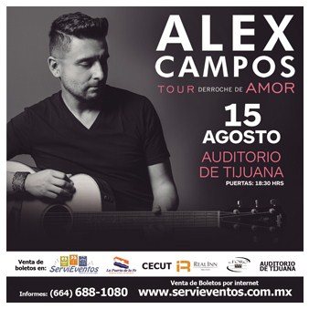 Concierto de Alex Campos en Tijuana, Baja California, México, Sábado, 15 de agosto de 2015