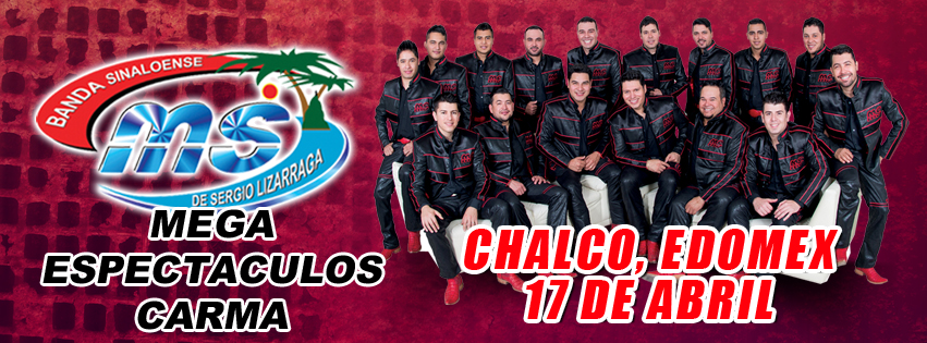 Concierto de Banda MS en Chalco, Estado de México, México, Viernes, 17 de abril de 2015