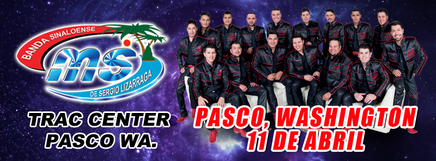 Concierto de Banda MS en Pasco,Washington, Estados Unidos, Sábado, 11 de abril de 2015