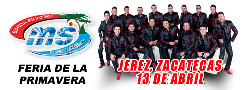 Concierto de Banda MS en Jerez, Zacatecas, México, Lunes, 13 de abril de 2015