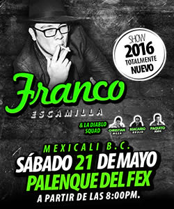 Concierto de Franco Escamilla en Mexicali, Baja California, México, Sábado, 21 de mayo de 2016