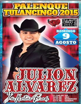 Concierto de Julión Álvarez en Tulancingo, Hidalgo, México, Domingo, 09 de agosto de 2015