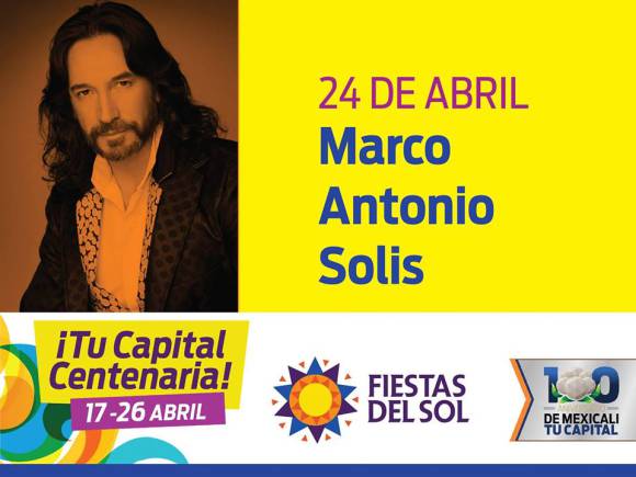 Concierto de Marco Antonio Solís en Mexicali, Baja California, México, Viernes, 24 de abril de 2015