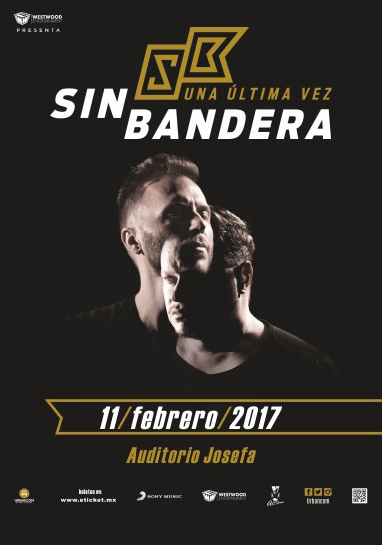 Concierto de Sin Bandera, Una Última Vez Tour, en Santiago de Querétaro, Querétaro, México, Sábado, 11 de febrero de 2017