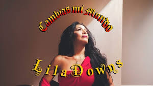 Concierto de Lila Downs, Cambias mi Mundo, en Los Ángeles, California, Estados Unidos, Viernes, 30 de octubre de 2026