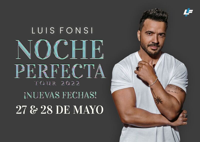 Concierto de Luis Fonsi, Noche Perfecta Tour, en San Juan, Puerto Rico, Viernes, 27 de mayo de 2022
