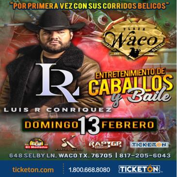 Concierto de Luis R. Conriquez en Waco, Texas, Estados Unidos, Domingo, 13 de febrero de 2022