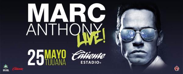 Concierto de Marc Anthony, Live!, en Tijuana, Baja California, México, Domingo, 21 de mayo de 2017