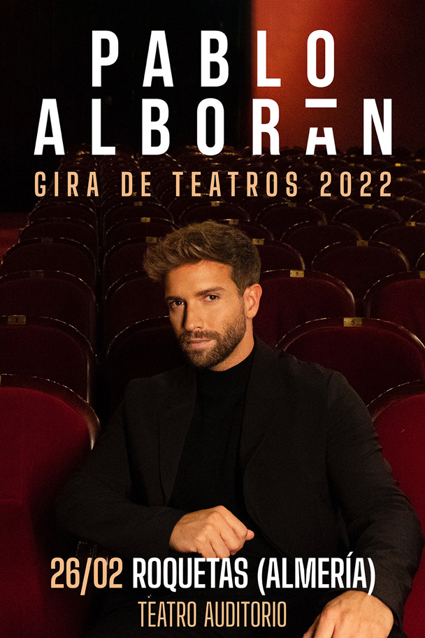 Concierto de Pablo Alborán, Gira de Teatros 2022, en Roquetas de Mar, España, Sábado, 26 de febrero de 2022