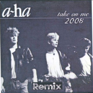 Álbum Take On Me (2008 Remix) de A-ha