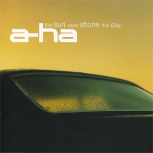 Álbum The Sun Never Shone That Day de A-ha