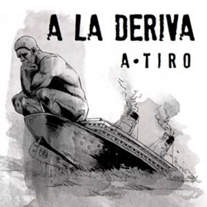 Álbum A la Deriva de A Tiro