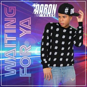 Álbum Waiting for Ya de Aaron Fresh