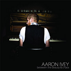 Álbum Between The Beauty & Chaos de Aaron Ivey
