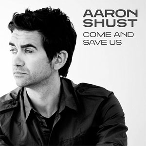 Álbum Come and Save Us de Aaron Shust
