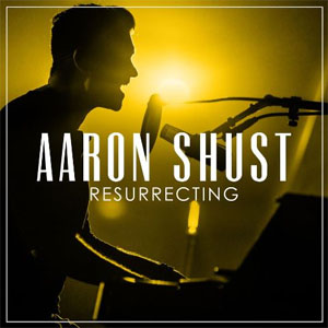 Álbum Resurrecting de Aaron Shust