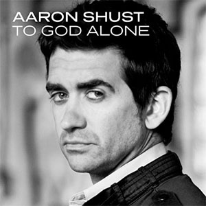 Álbum To God Alone de Aaron Shust