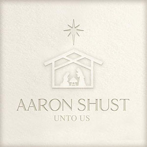 Álbum Unto Us de Aaron Shust