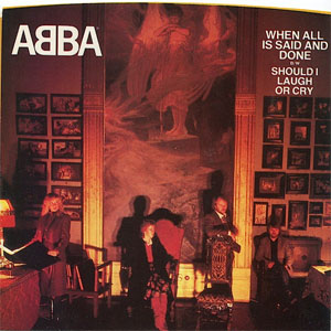 Álbum When All Is Said And Done B/W Should I Laugh Or Cry de ABBA