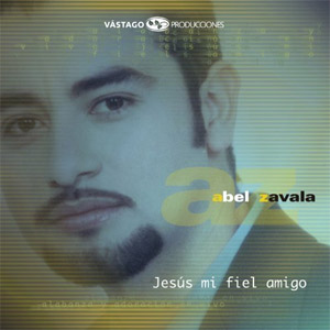 Álbum Jesús Mi Fiel Amigo de Abel Zavala