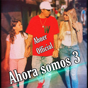 Álbum Ahora Somos 3 de Abner Official