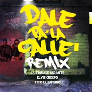 Álbum Dale Pa la Calle (Remix) de Abrante