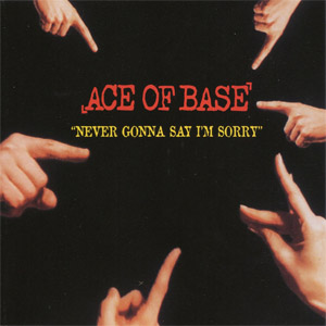 Álbum Never Gonna Say I'm Sorry de Ace of Base