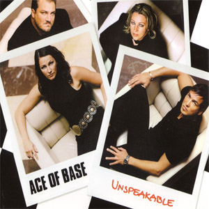 Álbum Unspeakable de Ace of Base