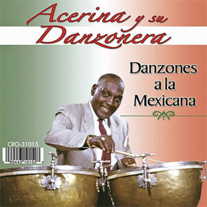 Álbum Danzones a la Mexicana de Acerina y Su Danzonera
