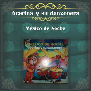 Álbum México de Noche de Acerina y Su Danzonera