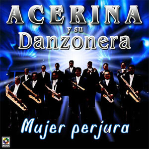 Álbum Mujer Perjura de Acerina y Su Danzonera