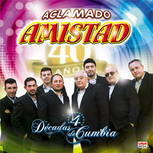 Álbum 4 Decadas De Cumbia de Aclamado Amistad