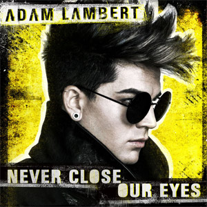 Álbum Never Close Our Eyes de Adam Lambert