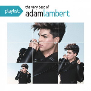 Álbum Playlist: The Very Best of Adam Lambert de Adam Lambert