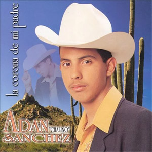 Álbum La Corona De Mi Padre de Adán Chalino Sánchez