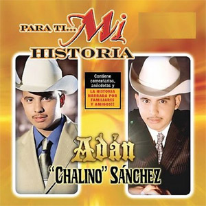 Álbum Para Ti... Mi Historia de Adán Chalino Sánchez