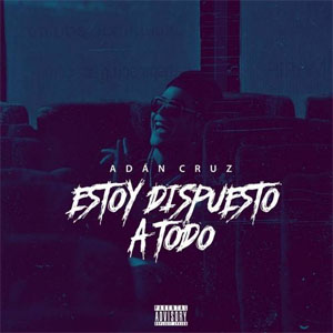 Álbum Estoy Dispuesto a Todo  de Adán Cruz