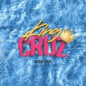 Álbum King Cruz de Adán Cruz