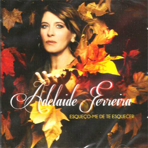 Álbum Esqueço-me De Te Esquecer de Adelaide Ferreira