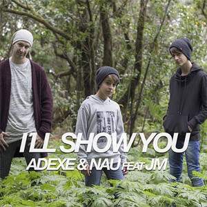 Álbum I'll Show You de Adexe y Nau