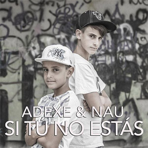 Álbum Si Tú No Estás de Adexe y Nau