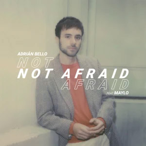 Álbum Not Afraid de Adrián Bello