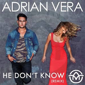 Álbum He Don't Know (Remix) de Adrian Vera