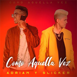 Álbum Como Aquella Vez de Adrián y Slicker