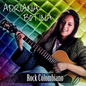 Álbum Rock Colombiano de Adriana Bottina
