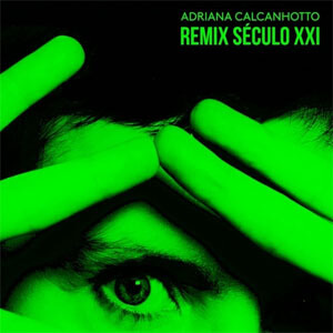 Álbum Remix Século XXI de Adriana Calcanhotto