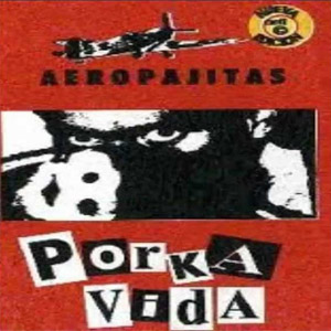 Álbum Porka Vida de Aeropajitas