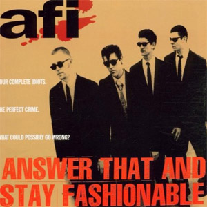 Álbum Answer That And Stay Fashionable de AFI